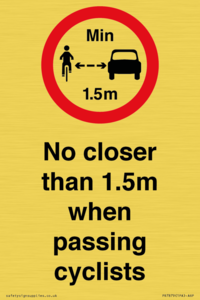 No closer than 1.5m when passing cyclists