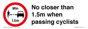 No closer than 1.5m when passing cyclists