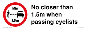 No closer than 1.5m when passing cyclists