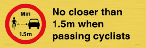 No closer than 1.5m when passing cyclists