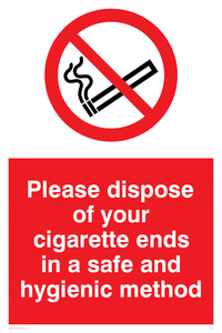 please dispose of your cigarette ends in a safe and hygienic method - safety sign