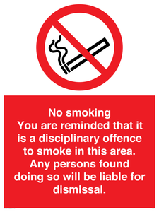 No smoking you are reminded that it is a disciplinary offence to smoke in this area. Any persons found doing so will be liable for dismissal.