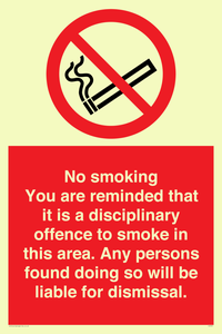 No smoking you are reminded that it is a disciplinary offence to smoke in this area. Any persons found doing so will be liable for dismissal.