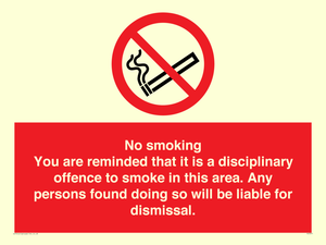 No smoking you are reminded that it is a disciplinary offence to smoke in this area. Any persons found doing so will be liable for dismissal.