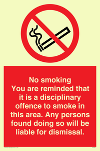 No smoking you are reminded that it is a disciplinary offence to smoke in this area. Any persons found doing so will be liable for dismissal.