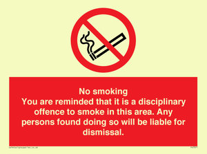 No smoking you are reminded that it is a disciplinary offence to smoke in this area. Any persons found doing so will be liable for dismissal.