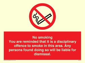No smoking you are reminded that it is a disciplinary offence to smoke in this area. Any persons found doing so will be liable for dismissal.