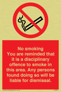 No smoking you are reminded that it is a disciplinary offence to smoke in this area. Any persons found doing so will be liable for dismissal.
