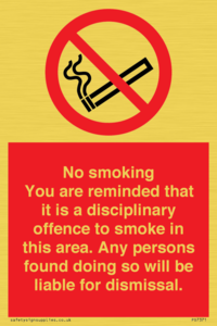 No smoking you are reminded that it is a disciplinary offence to smoke in this area. Any persons found doing so will be liable for dismissal.