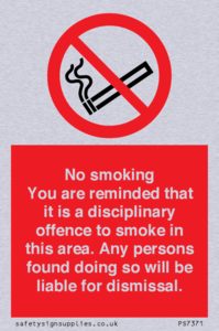 No smoking you are reminded that it is a disciplinary offence to smoke in this area. Any persons found doing so will be liable for dismissal.