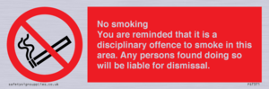 No smoking you are reminded that it is a disciplinary offence to smoke in this area. Any persons found doing so will be liable for dismissal.