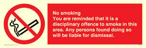 No smoking you are reminded that it is a disciplinary offence to smoke in this area. Any persons found doing so will be liable for dismissal.
