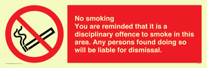 No smoking you are reminded that it is a disciplinary offence to smoke in this area. Any persons found doing so will be liable for dismissal.