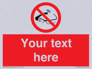 Custom prohibition Use of smart glasses prohibited