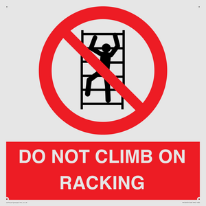 Do Not Climb On Racking Sign | Commercial & Safety Signs - High Quality