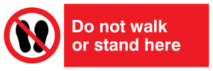 Do not walk or stand here
