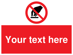 Custom Do Not Touch Sign
