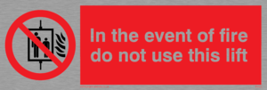 in the event of fire do not use this lift