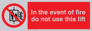 in the event of fire do not use this lift