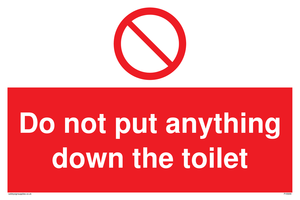Do not put anything down the toilet Prohibition Sign 