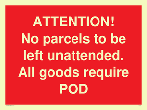 ATTENTION! No parcels to be left unattended All goods require POD