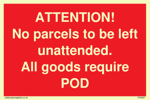 ATTENTION! No parcels to be left unattended All goods require POD
