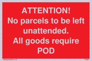 ATTENTION! No parcels to be left unattended All goods require POD