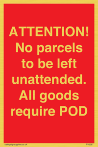 ATTENTION! No parcels to be left unattended All goods require POD