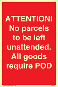 ATTENTION! No parcels to be left unattended All goods require POD