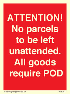 ATTENTION! No parcels to be left unattended All goods require POD