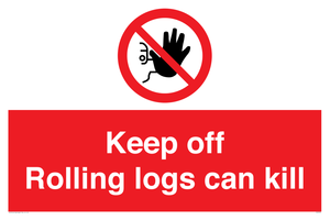 Keep off Rolling logs can kill 