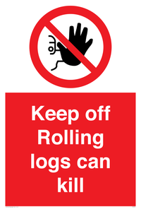 Keep off Rolling logs can kill 