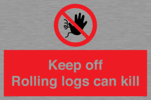 Keep off Rolling logs can kill 