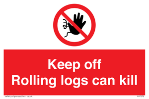 Keep off Rolling logs can kill 