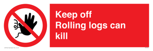 Keep off Rolling logs can kill 