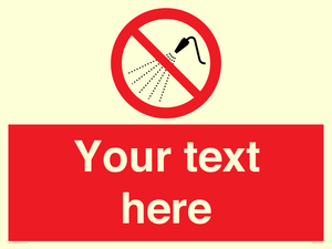 Custom prohibition Do not spray with water