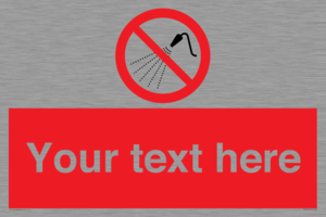 Custom prohibition Do not spray with water