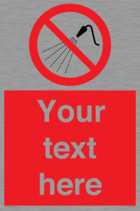 Custom prohibition Do not spray with water