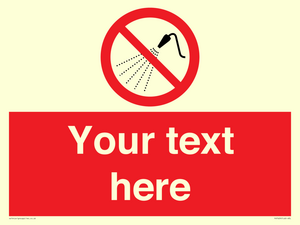 Custom prohibition Do not spray with water