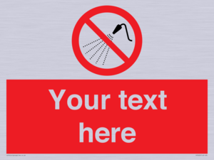 Custom prohibition Do not spray with water