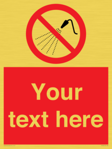 Custom prohibition Do not spray with water