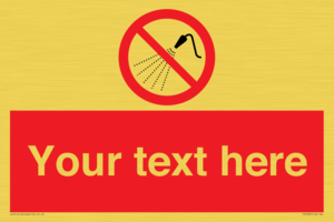 Custom prohibition Do not spray with water