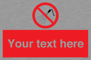 Custom prohibition Do not spray with water