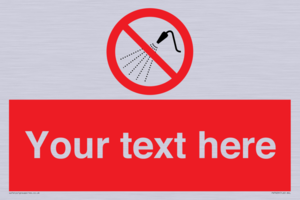 Custom prohibition Do not spray with water