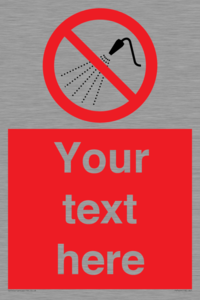 Custom prohibition Do not spray with water