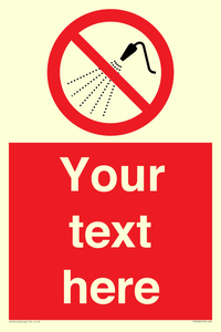 Custom prohibition Do not spray with water