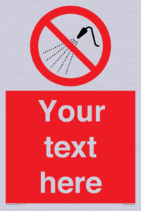 Custom prohibition Do not spray with water