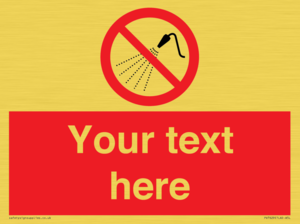 Custom prohibition Do not spray with water