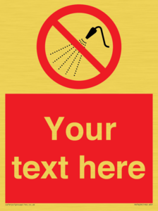 Custom prohibition Do not spray with water