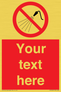 Custom prohibition Do not spray with water